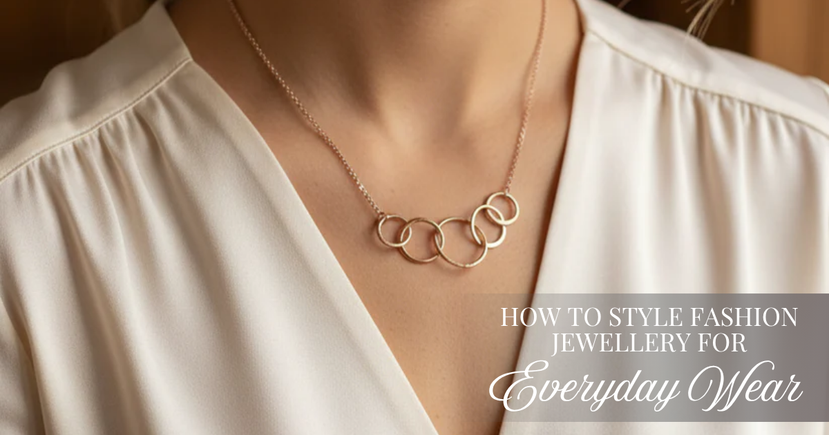 Fashion jewellery for everyday wear