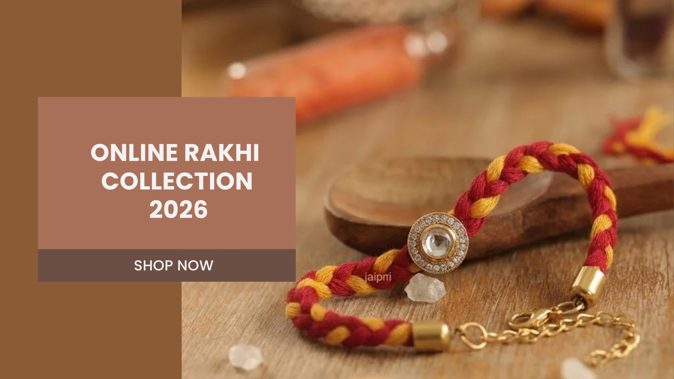 Online Rakhi Collection 2026: Celebrate the Bond of Love with Beautiful Rakhis